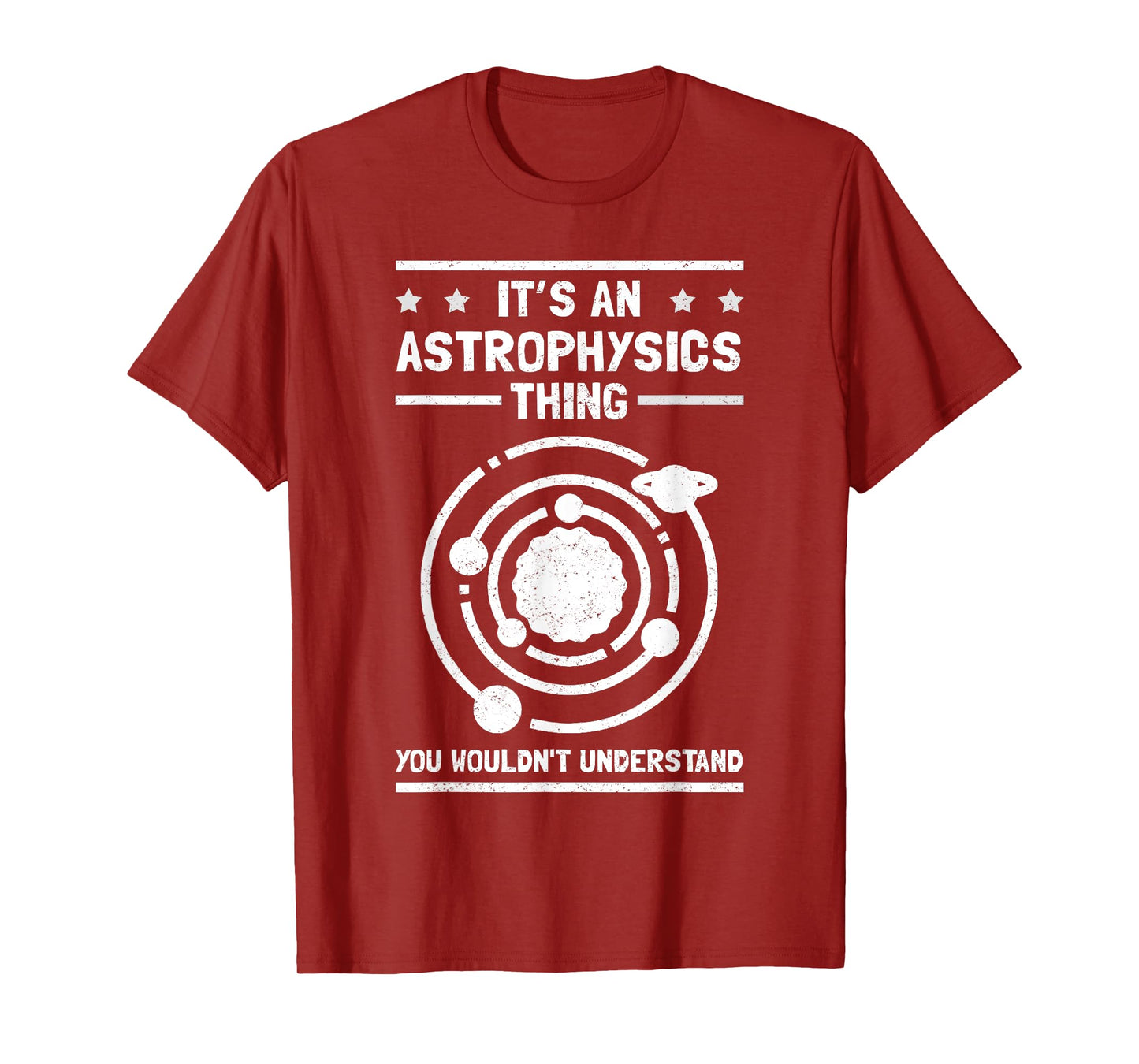 Astrophysicist Astronomer | An Astrophysics Thing T-Shirt