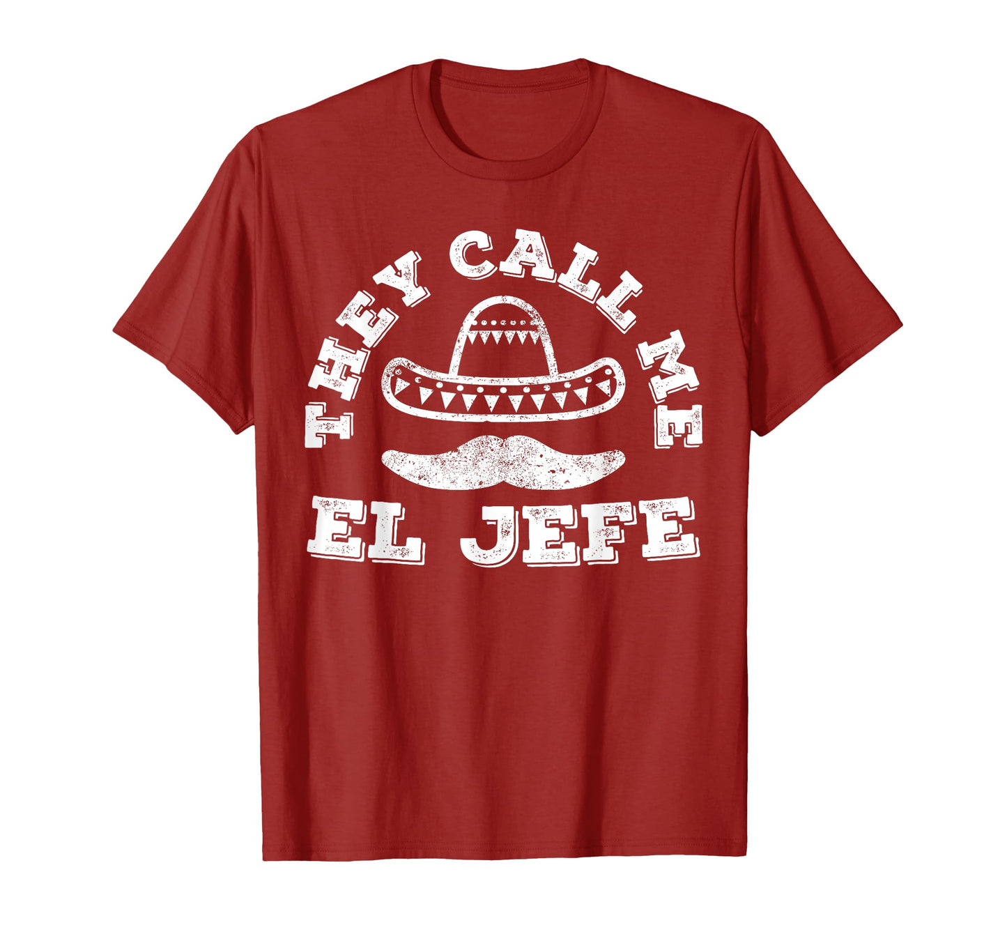 They Call Me El Jefe T-Shirt Cinco De Mayo Party Shirt T-Shirt