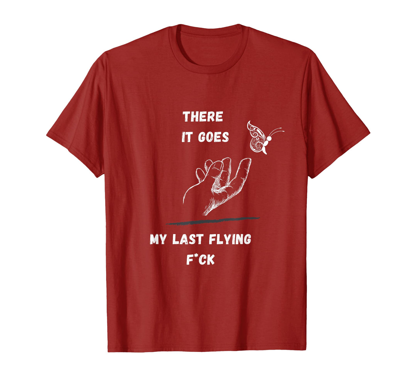 There it Goes My Last Flying Fuck Sarcastic Funny Tee T-Shirt