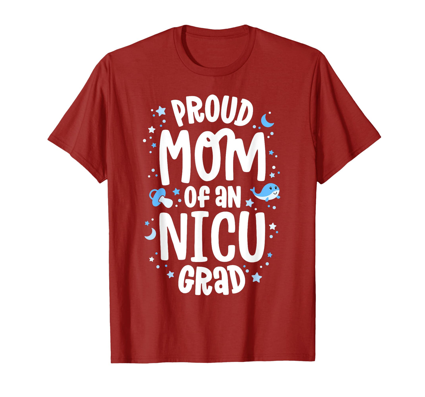 Proud Mom Of An NICU Grad NICU Graduate Mother Parents T-Shirt