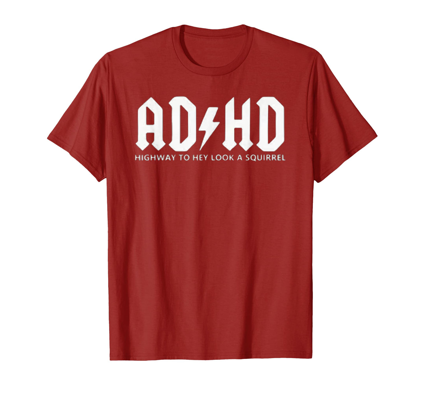 ADHD - Highway to Hey, Look a Squirrel T-Shirt