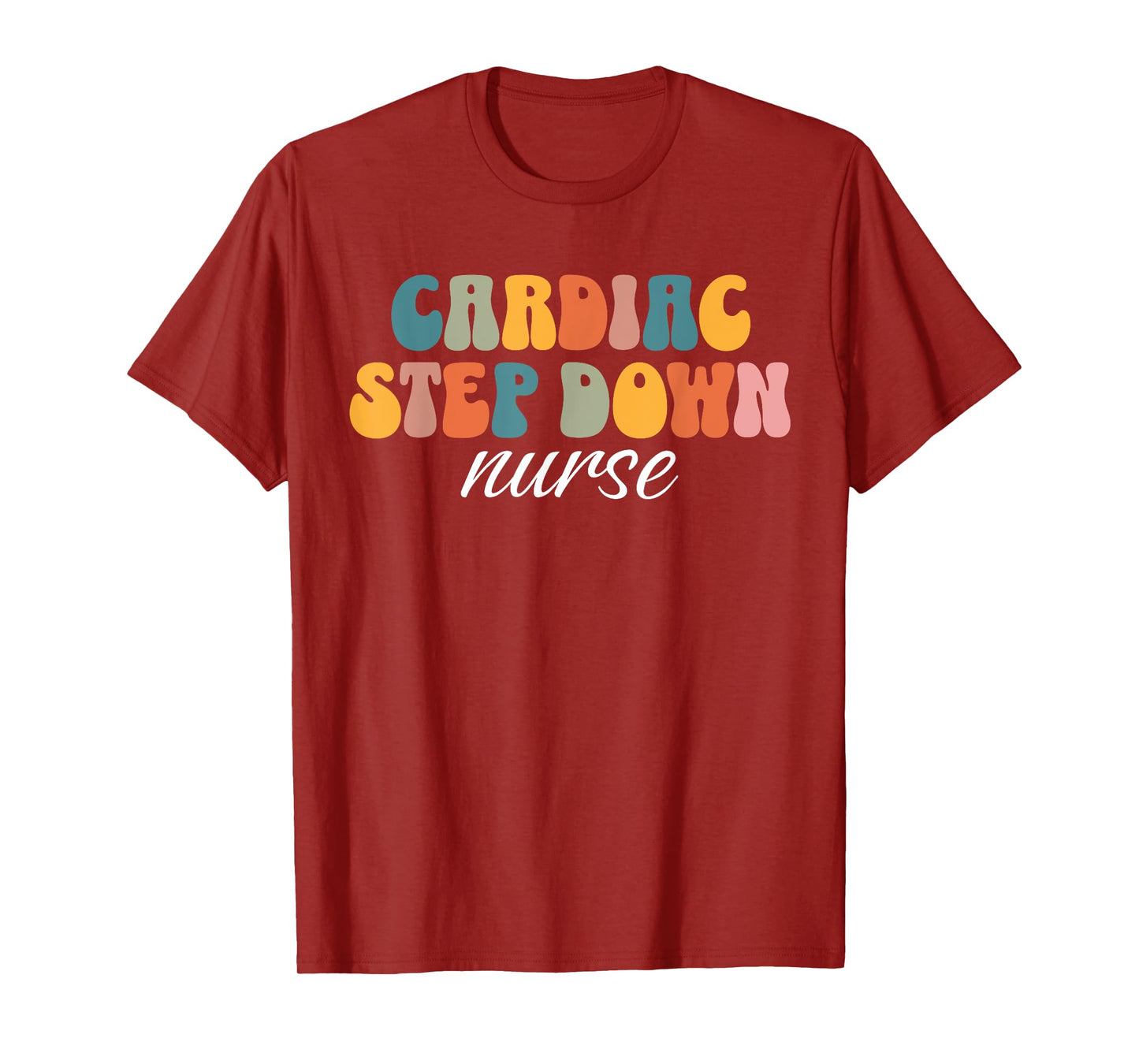 Cardiac Step Down Nurse Cardiac Stepdown Unit Nursing T-Shirt