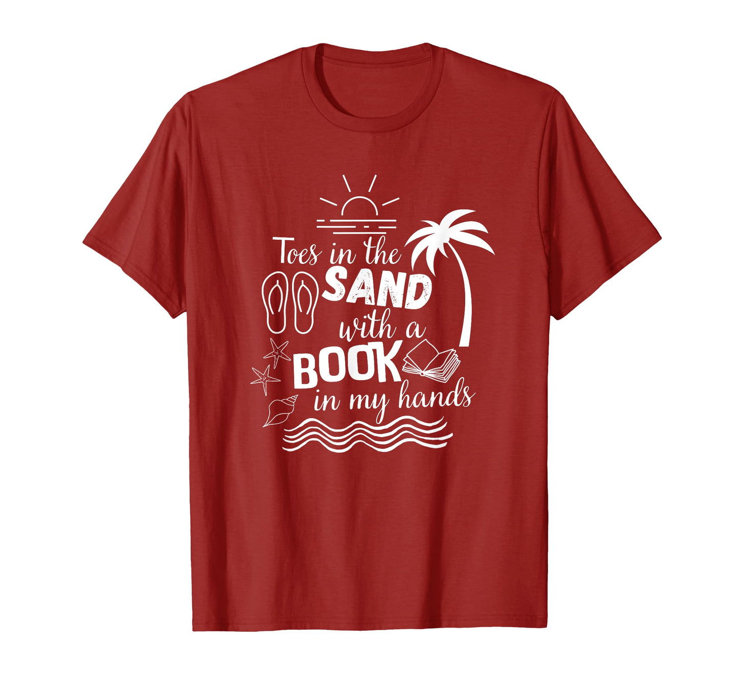 Toes in the Sand with a Book in my Hands, Read, Book, Beach T-Shirt for Men Women Girls Kids