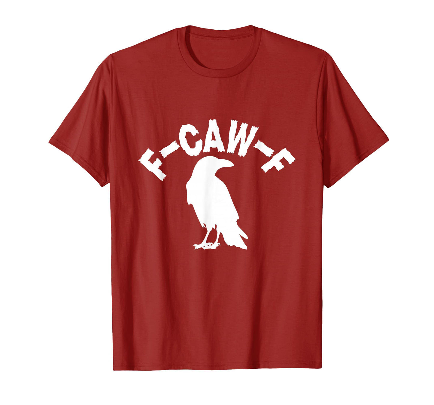 FCAWF Standing Crow Meme Gothic Bird F-CAW-F Funny Halloween T-Shirt