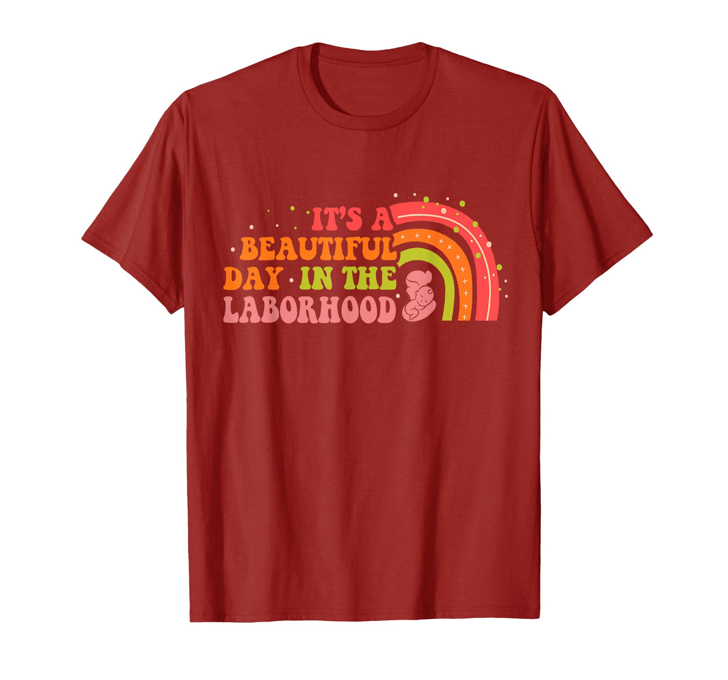 Beautiful Day In The Laborhood Birth Worker Doula Midwife T-Shirt