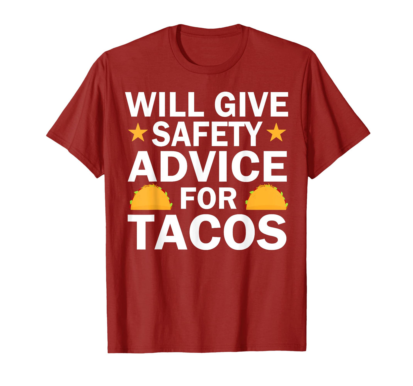 Will Give Safety Advice For Tacos T-Shirt