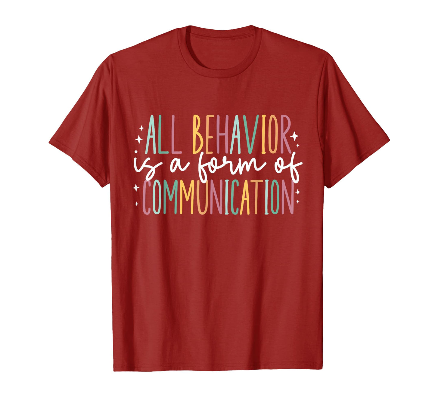 All Behavior Is A Form Of Communication T-Shirt