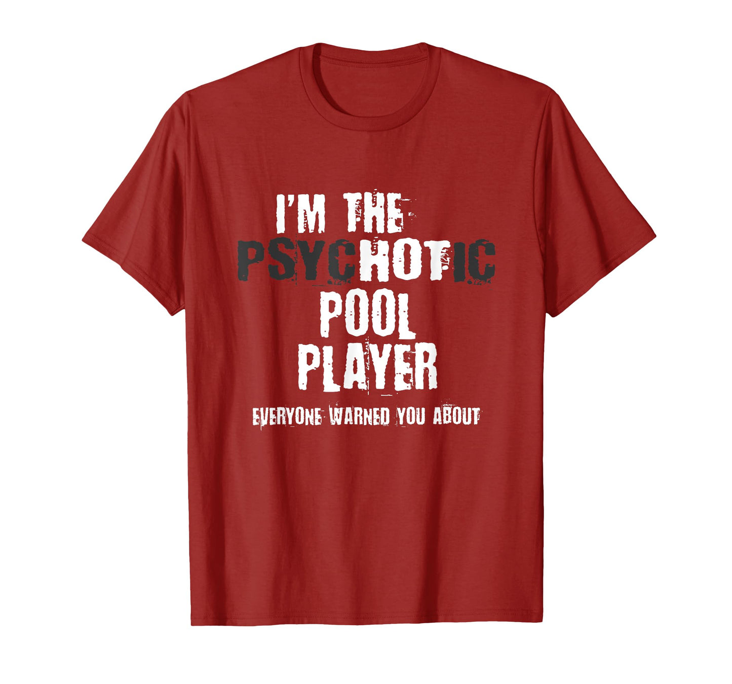 A Hot Psychotic Pool Player Warning You Funny Gift Billiard T-Shirt