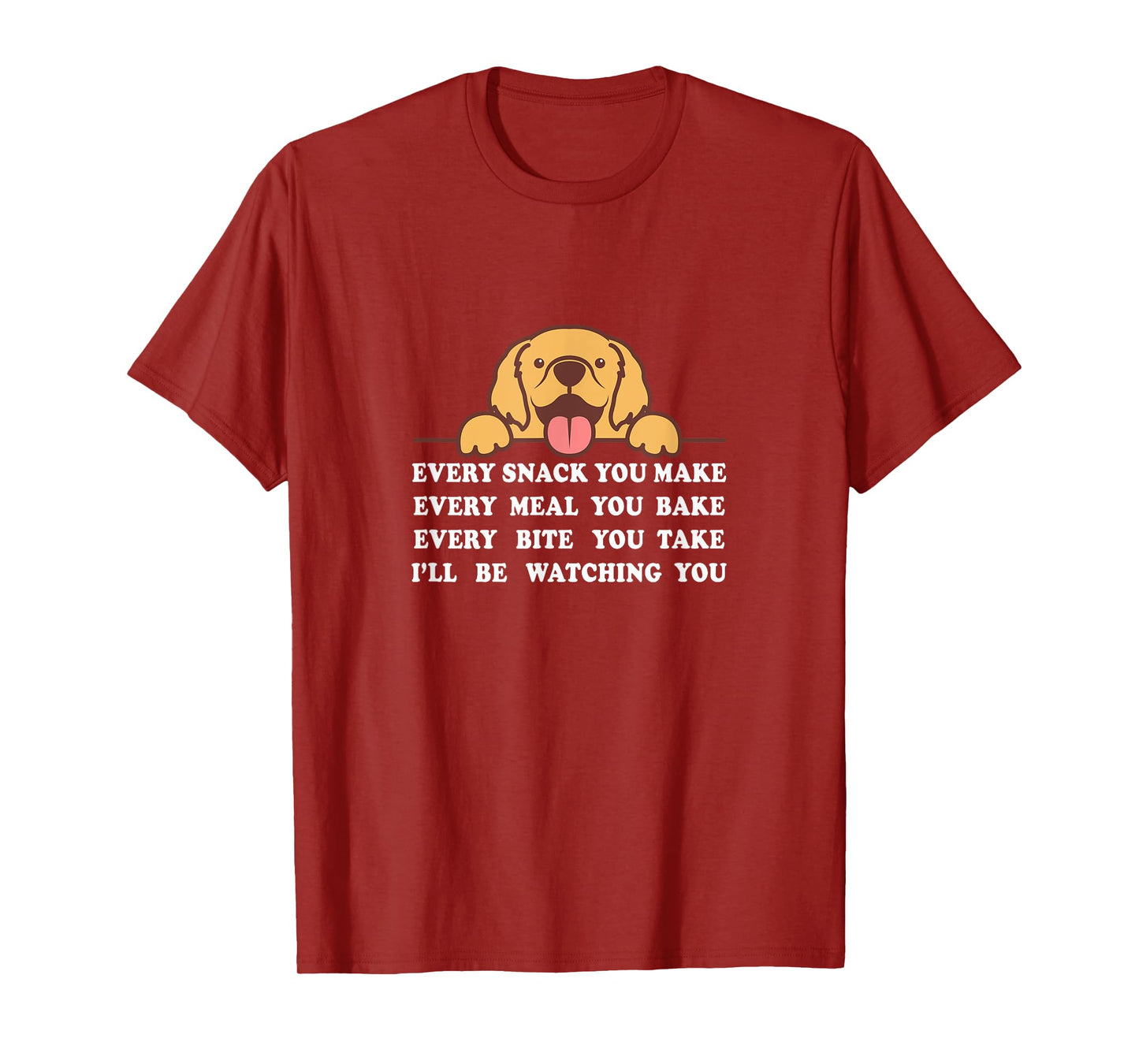 Funny Dog, I'll Be Watching You | Cute for Dog Mom Dog Lover T-Shirt for Men Women Kids