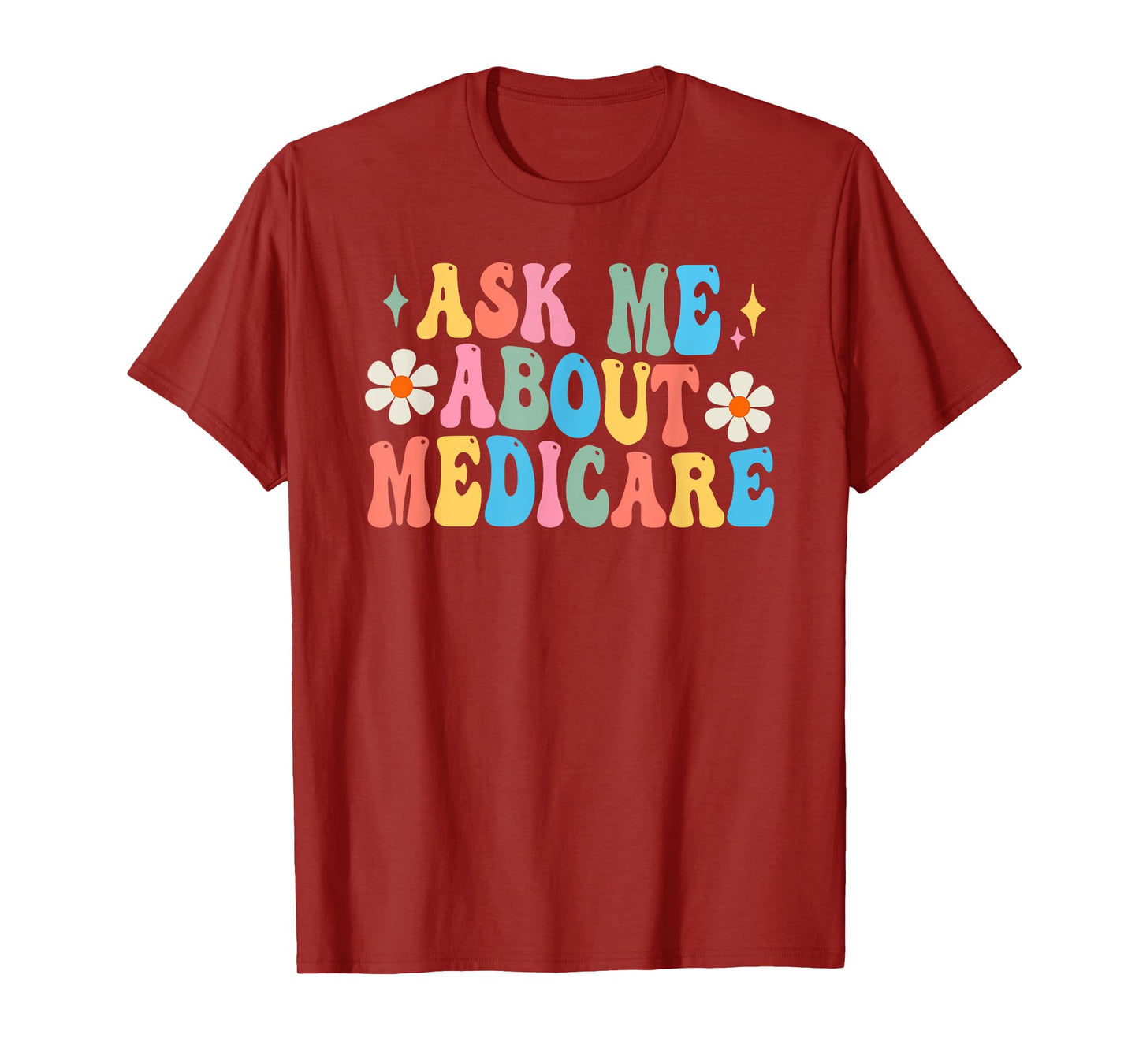 Ask Me About Medicare Insurance Agent Broker Sales Marketing T-Shirt