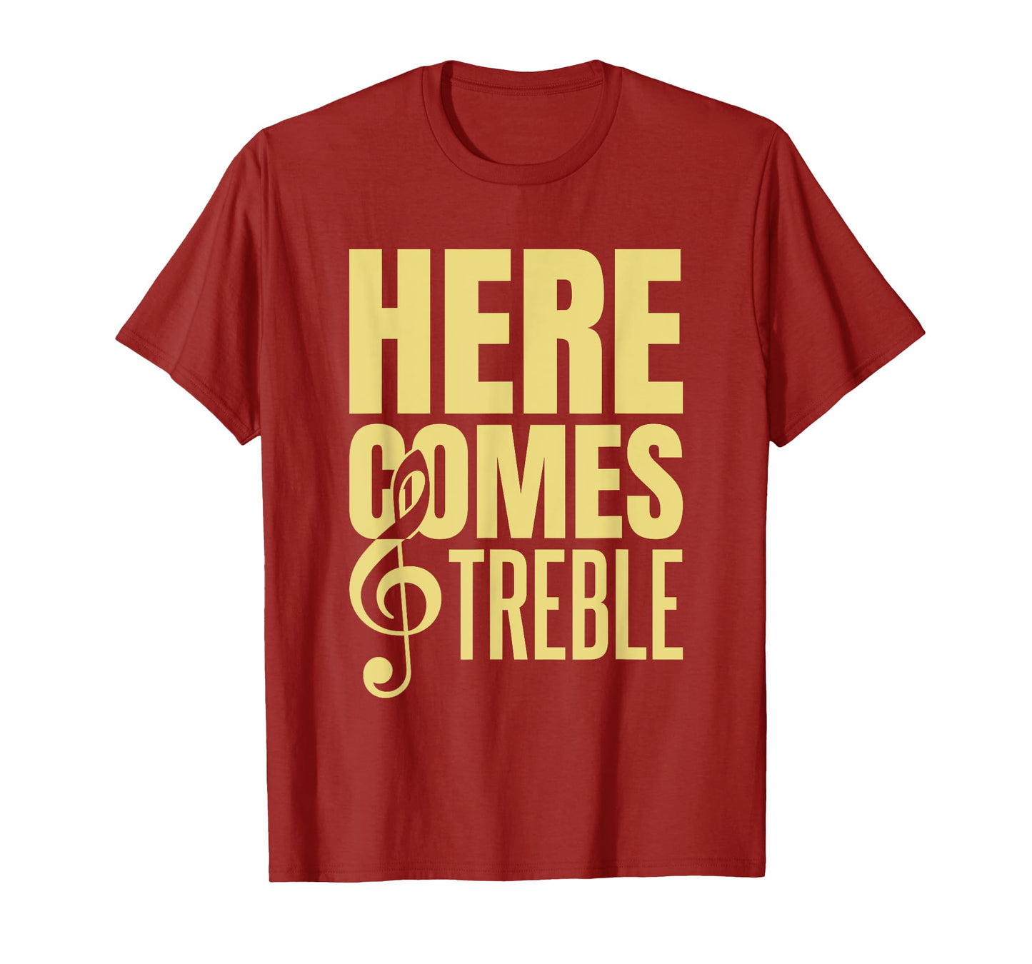 Here Comes Treble T-Shirt