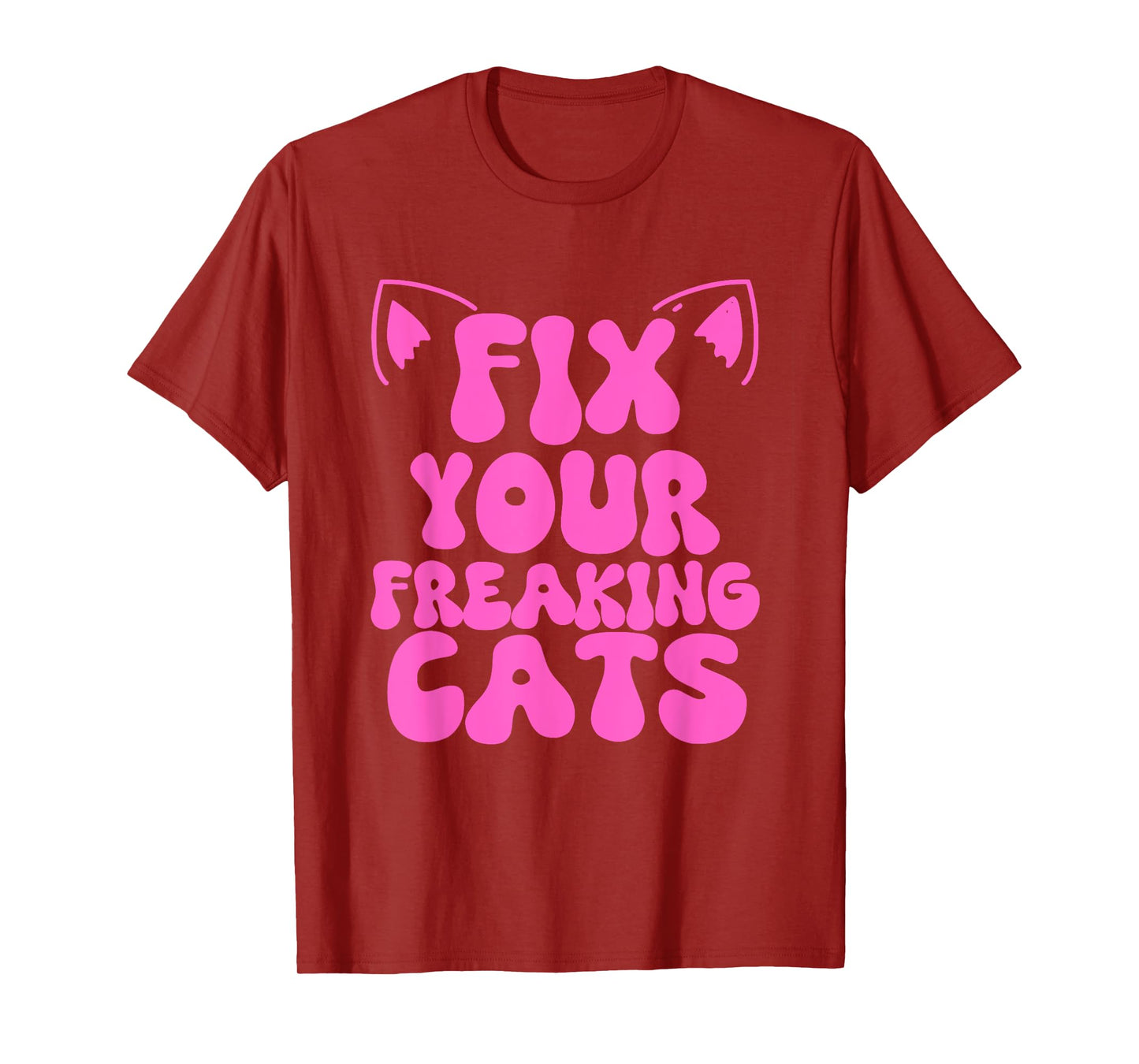 Fix Your Freaking Cats Vet Tech Cat Feral Owner Funny Saying T-Shirt