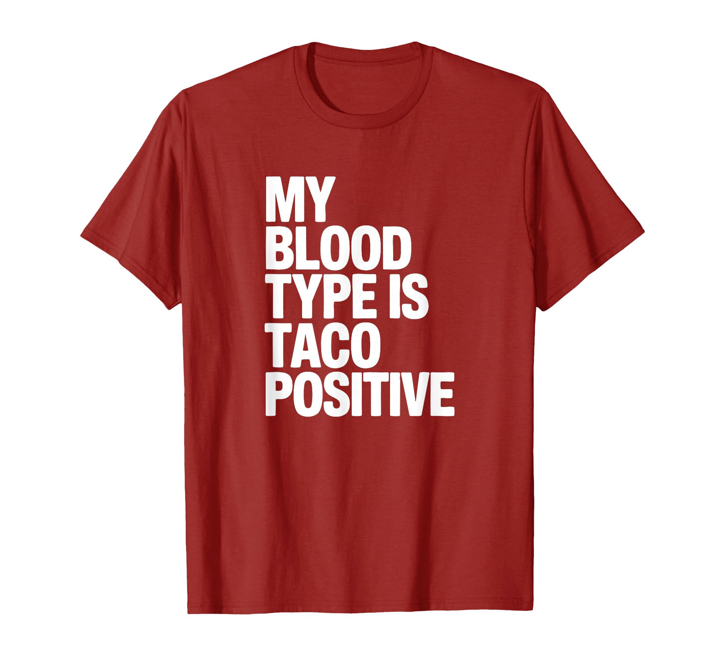 My Blood Type is Taco Positive, Mexican Food Lover T-Shirt