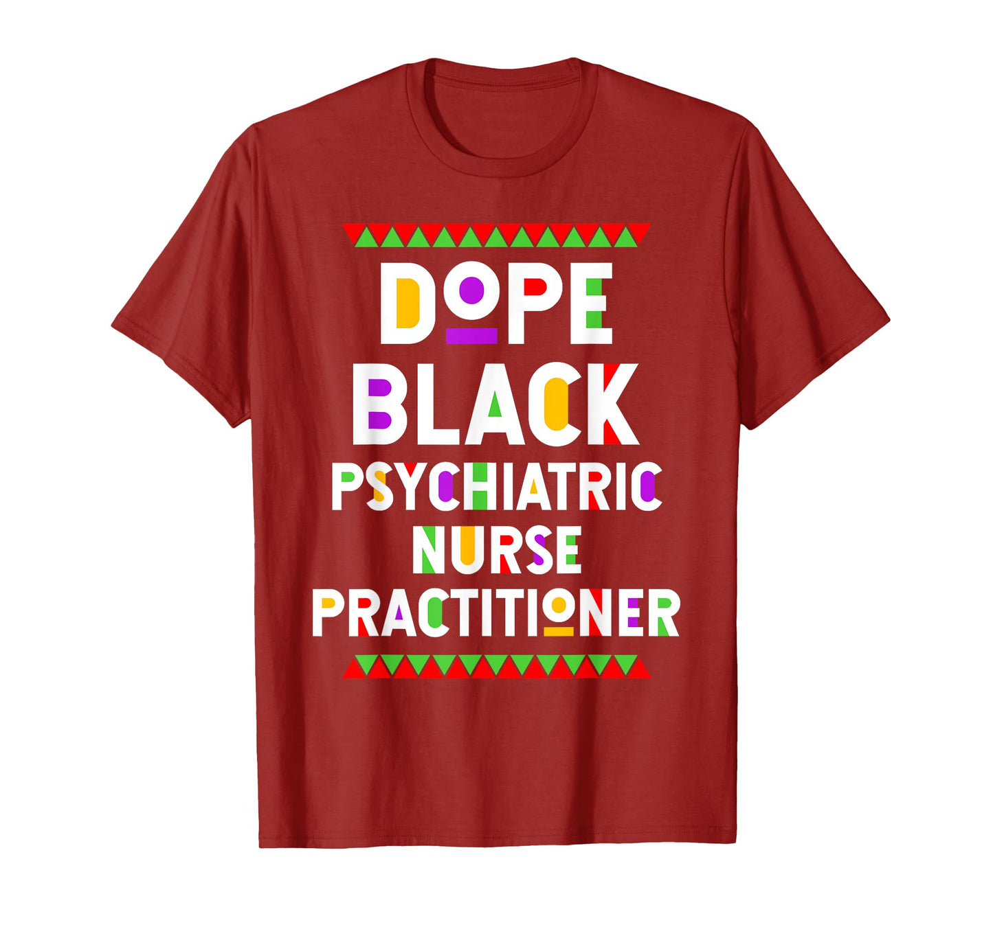 Dope Black Psychiatric Nurse Practitioner African American T-Shirt