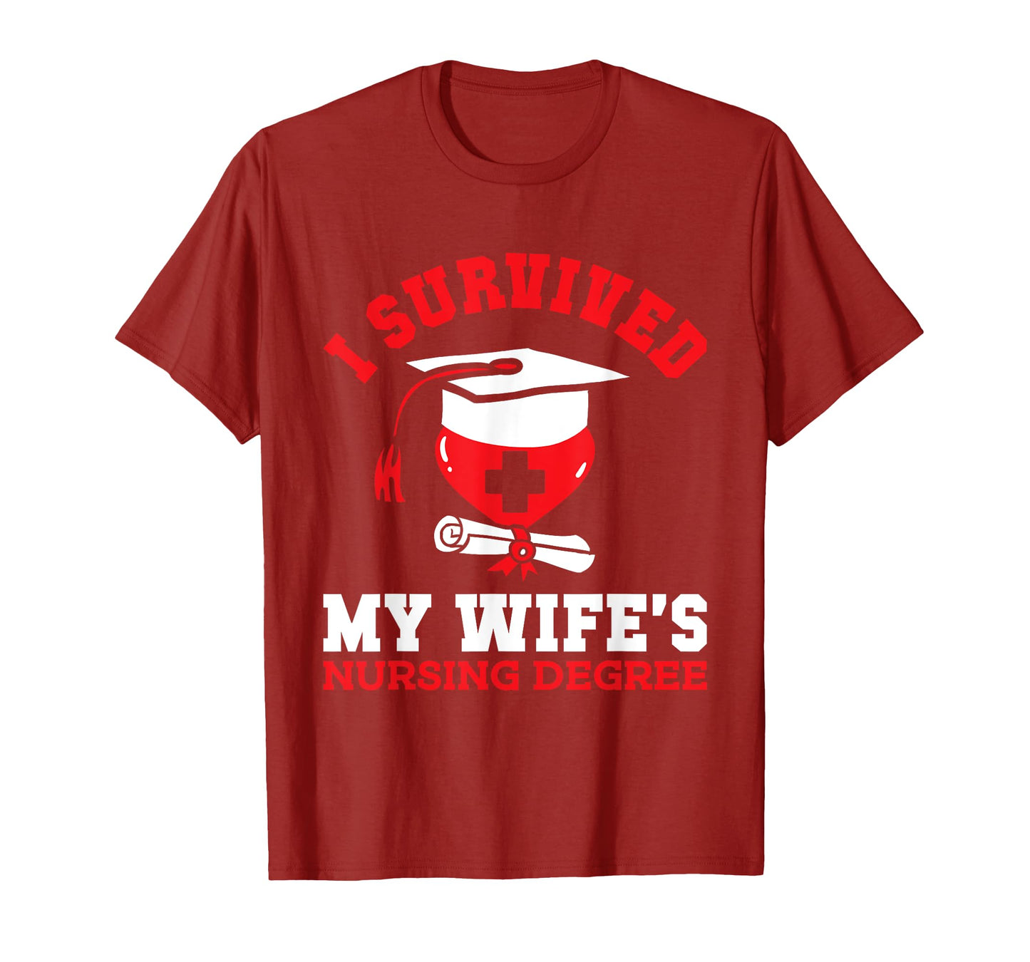 I Survived My Wife's Nursing Degree Nurse RN Graduation 2025 T-Shirt