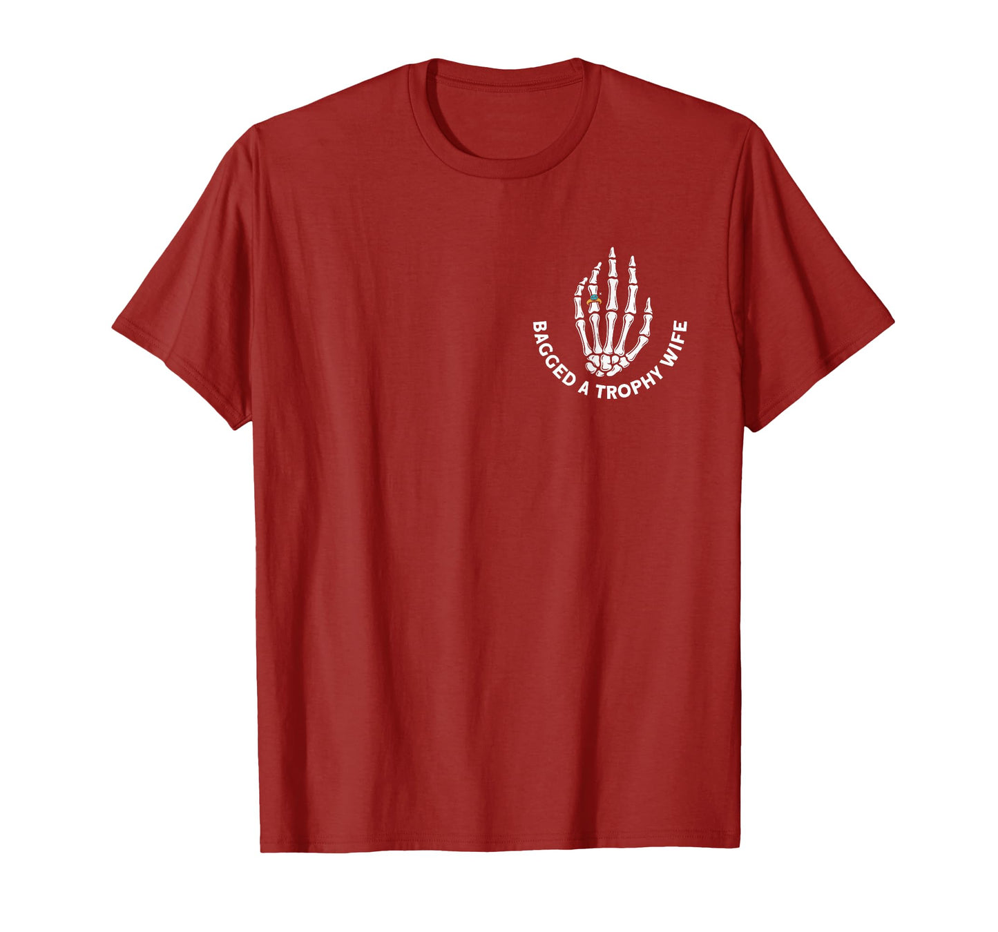 Trophy Wife Humor Skeleton Hand Married Men Joke T-Shirt