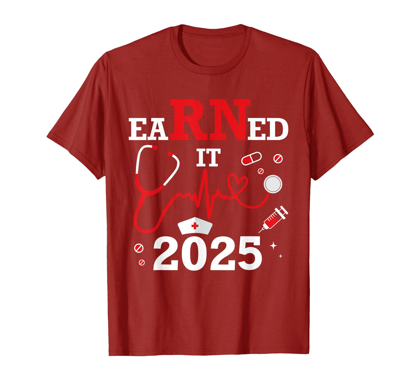 Earned it 2025 for nurse graduation or RN LPN class of T-Shirt