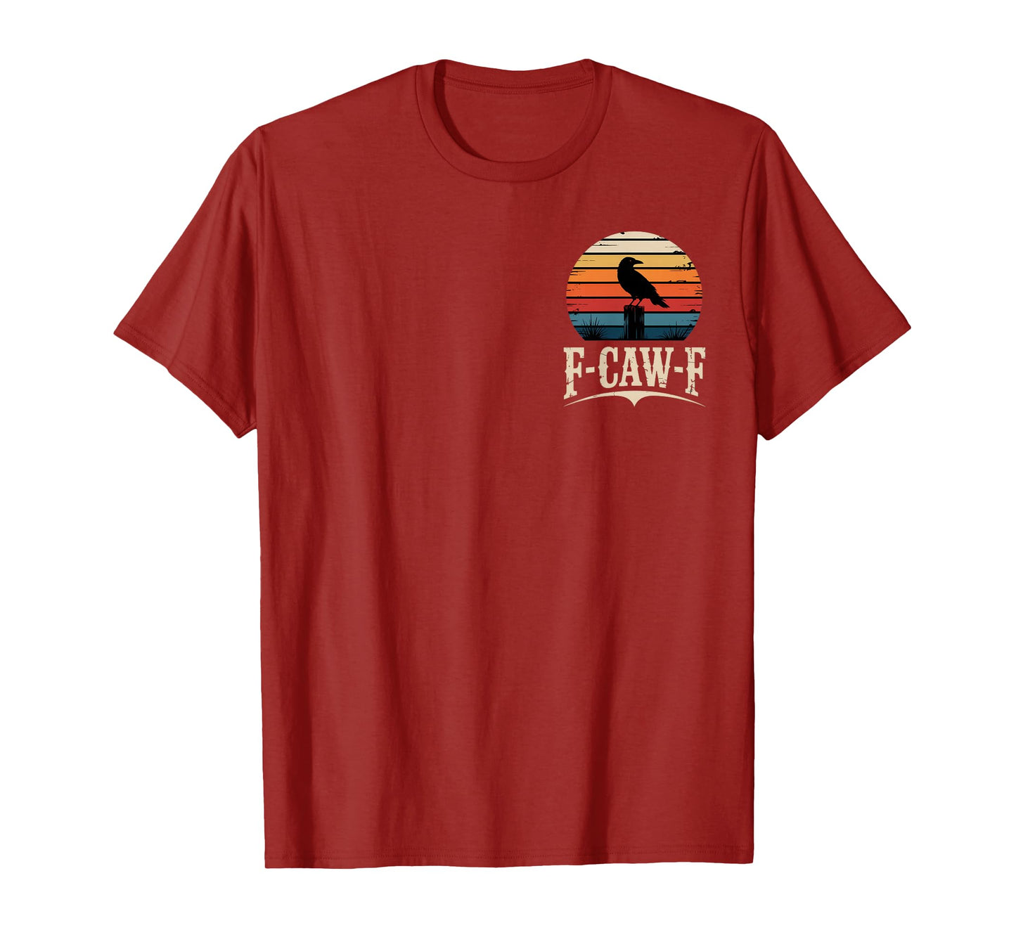 F-CAW-F Crow Lovers Sarcastic Mood Halloween Fun T-Shirt