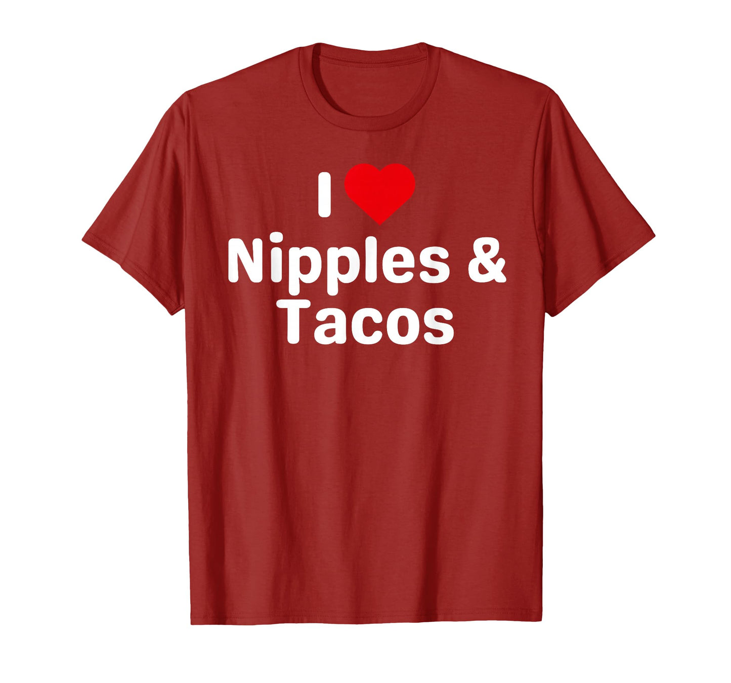 I Love Nipples and Tacos - Funny Taco Gifts for Couples T-Shirt