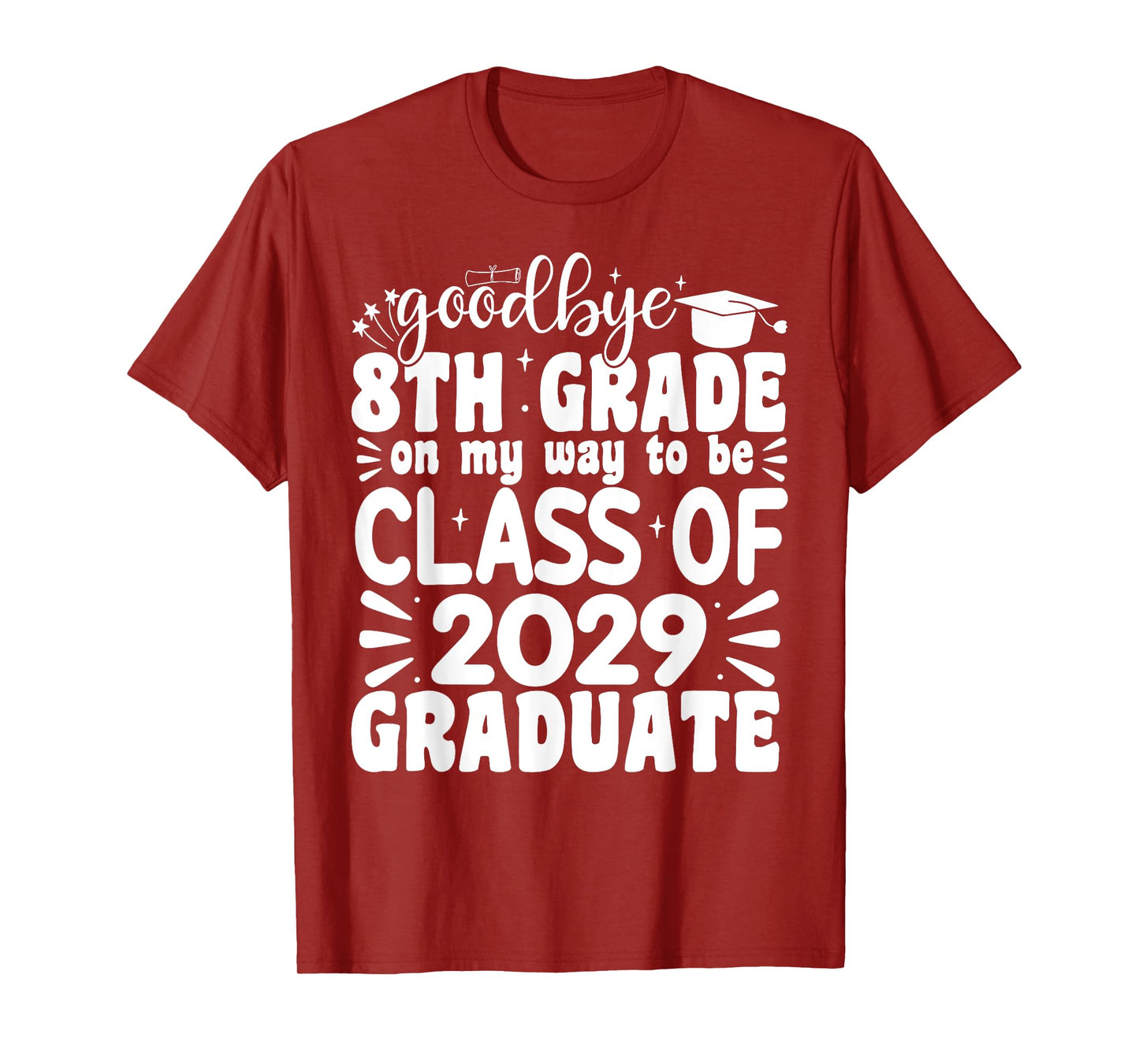 Goodbye 8th Grade Class Of 2029 Graduate 8th Grade T-Shirt