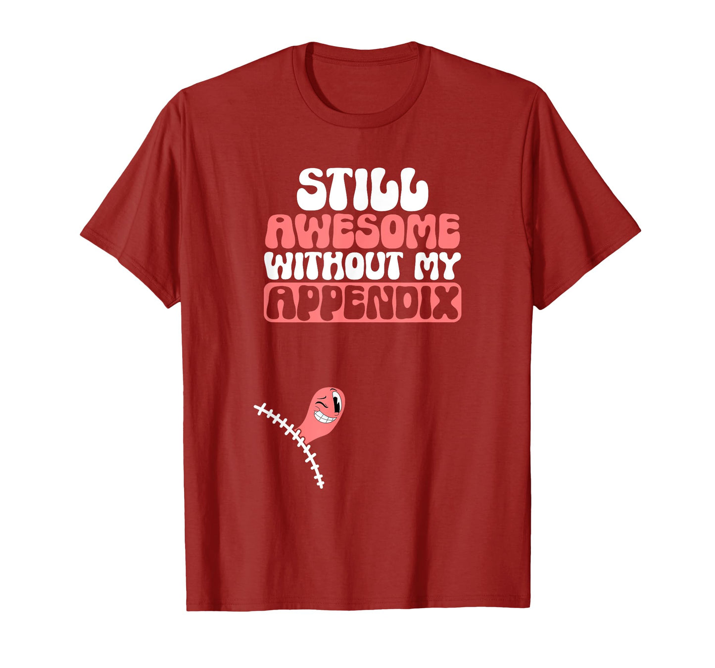 Appendix Removal Appendicitis Post-Surgery Appendectomy T-Shirt