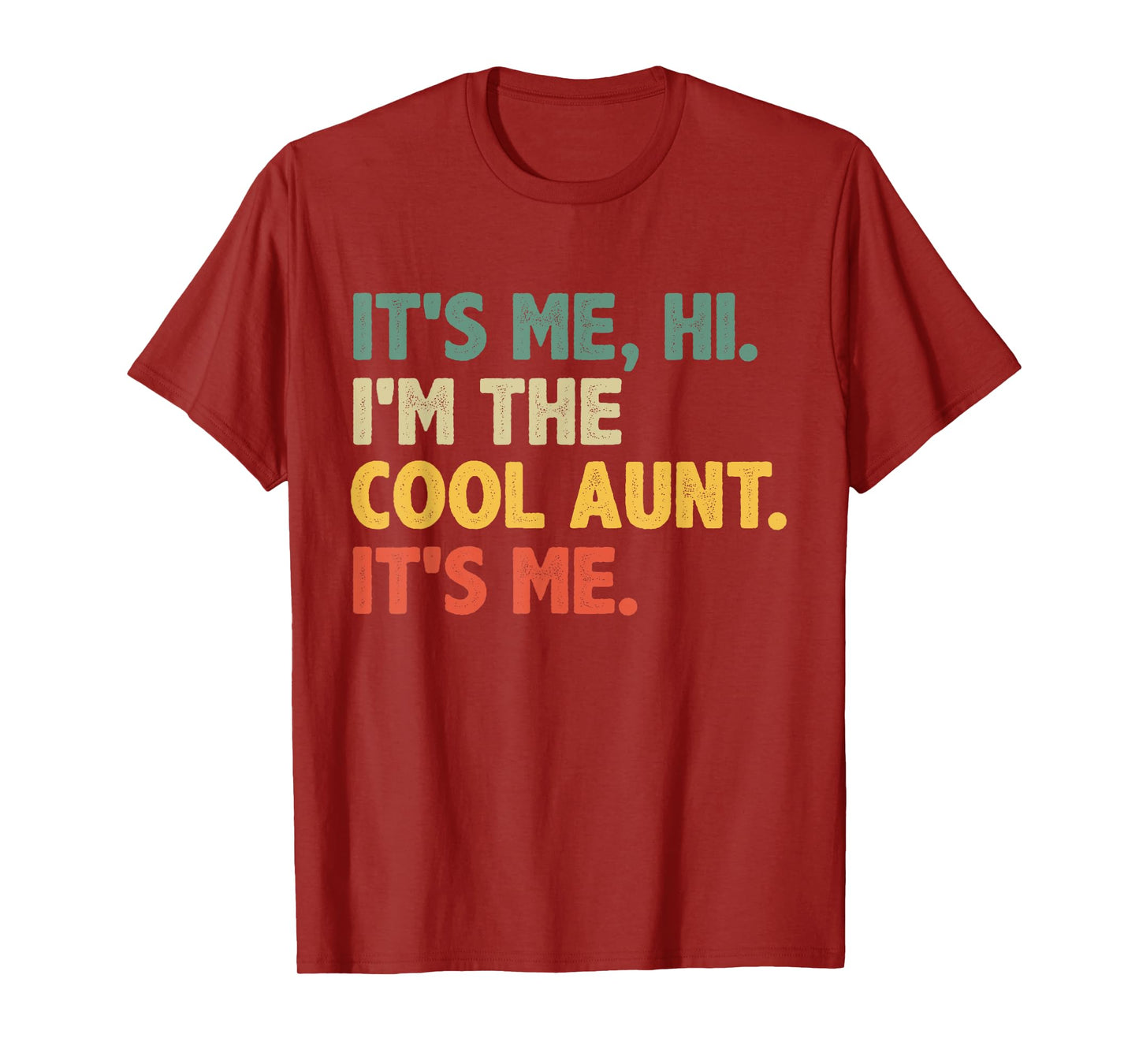 Retro Mothers Day - It's Me Hi I'm The Cool Aunt It's Me T-Shirt