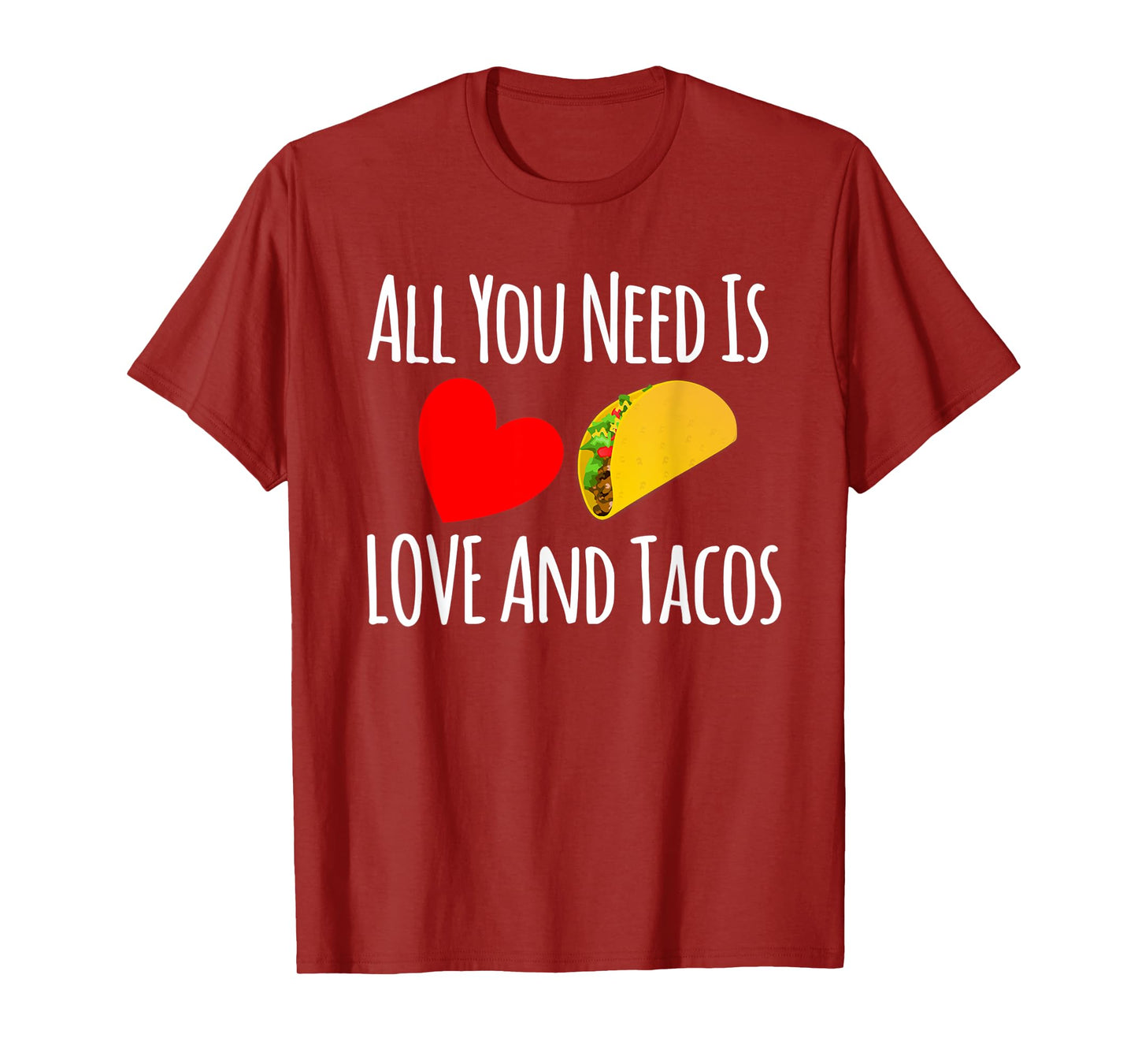 All You Need Is Love And Tacos Shirt-Valentines Day T Shirt T-Shirt