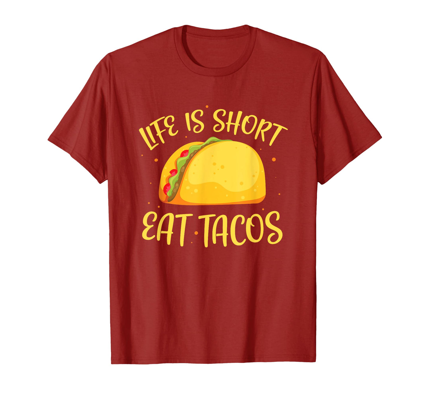 Funny Tacos Life Is Short Eat Tacos T-Shirt
