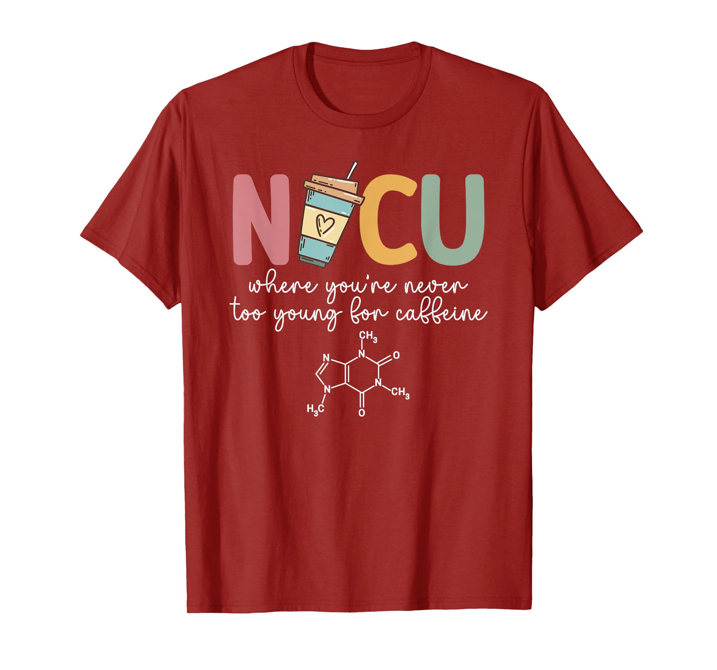 NICU Caffeine NICU Nurse Neonatal Intensive Care Unit T-Shirt