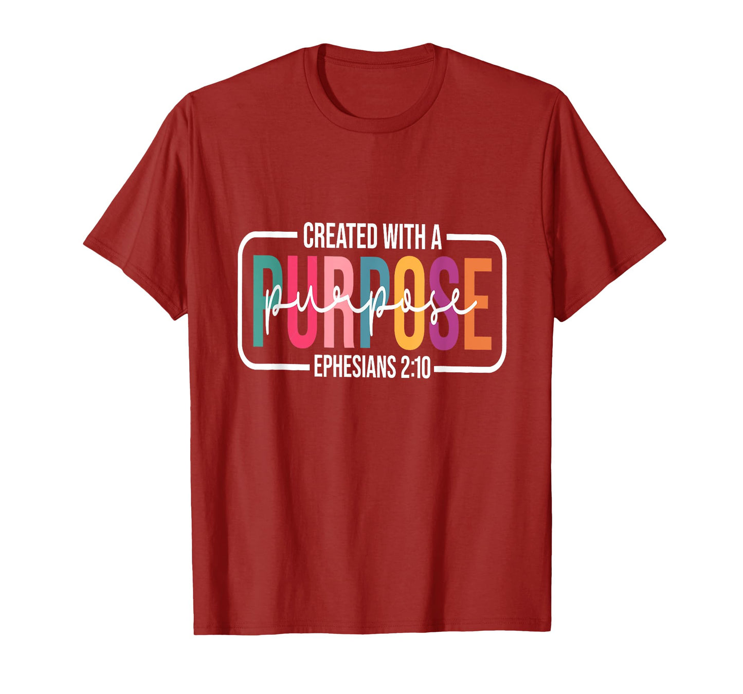 Created with a Purpose Ephesians 2:10 Funny Christian tee T-Shirt