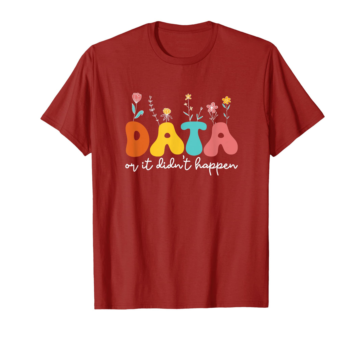 Data Or It Didn't Happen Behavior Analyst ABA Therapist RBT T-Shirt