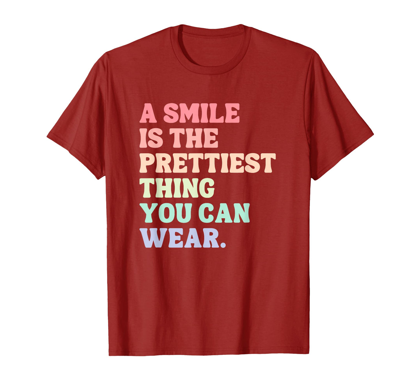 A Smile Is The Prettiest Thing You Can Wear T-Shirt