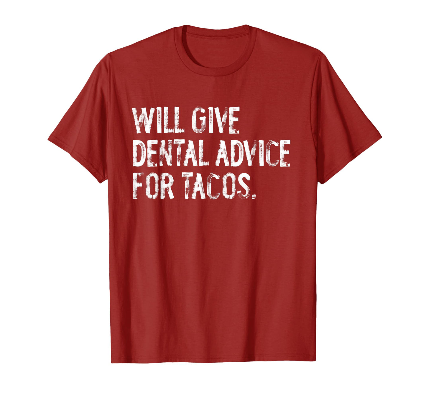 Will Give Dental Advice For Tacos Funny Dentist T-Shirt
