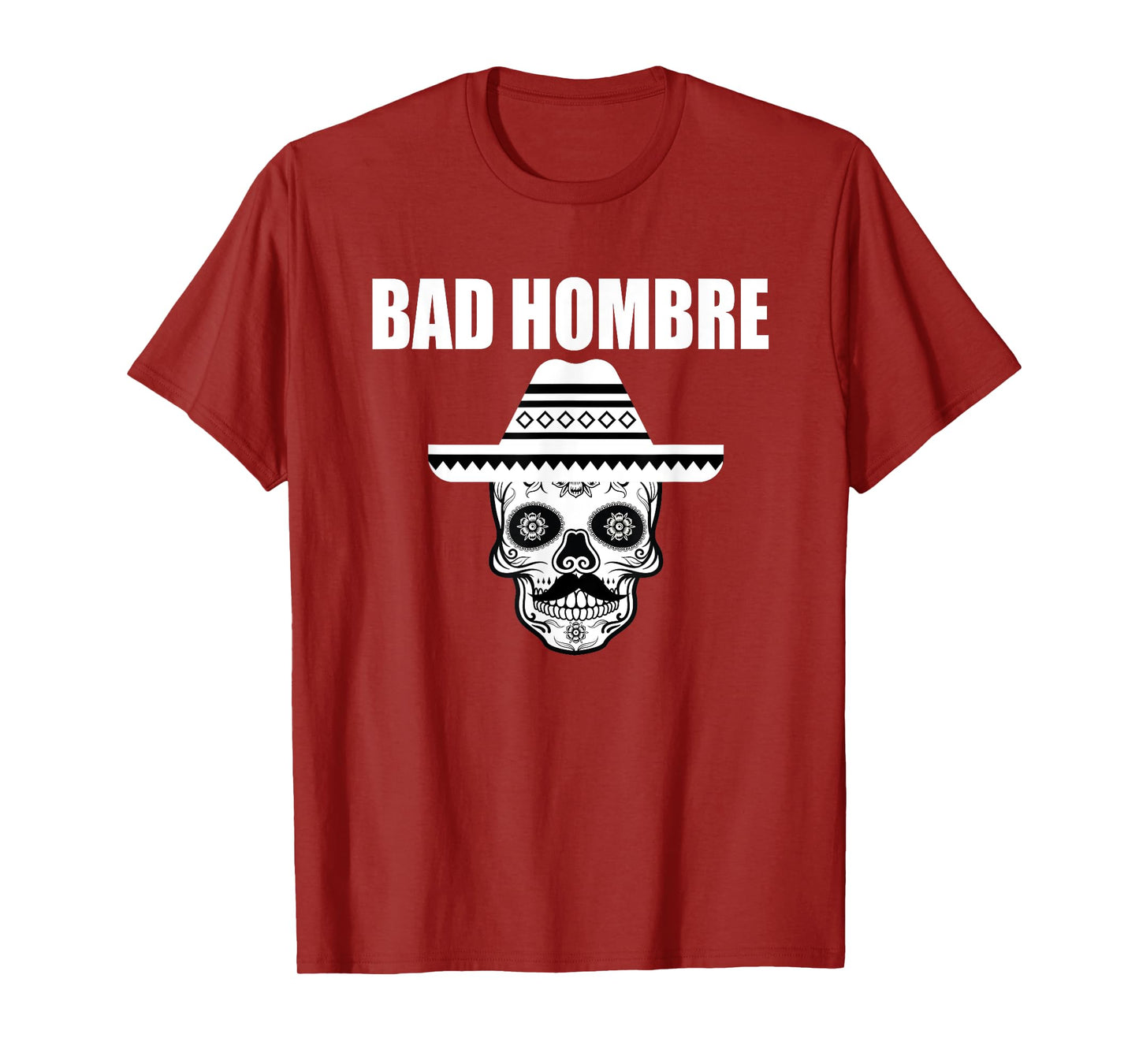 Bad Hombre Sugar Skull Cinco de Mayo Mexican Outlaw T-Shirt