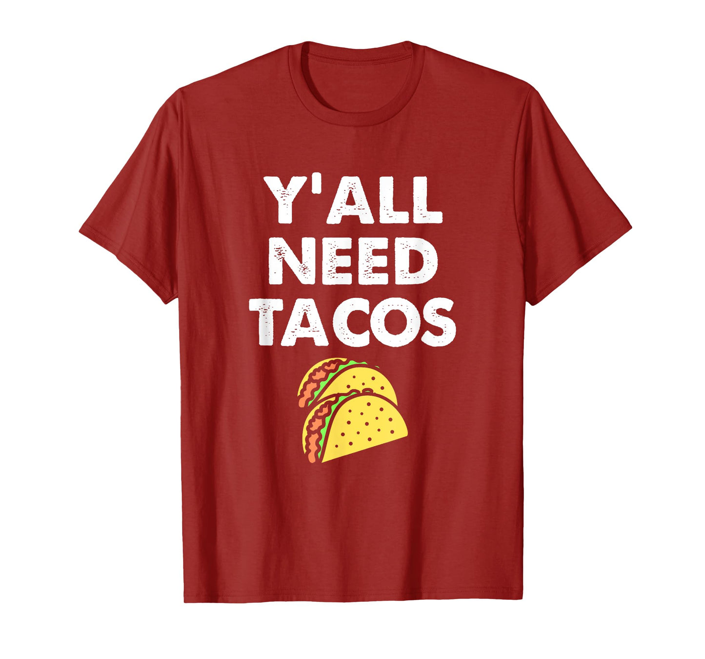 Funny Y'all Need Tacos Design For Taco Trucks on Tuesday T-Shirt