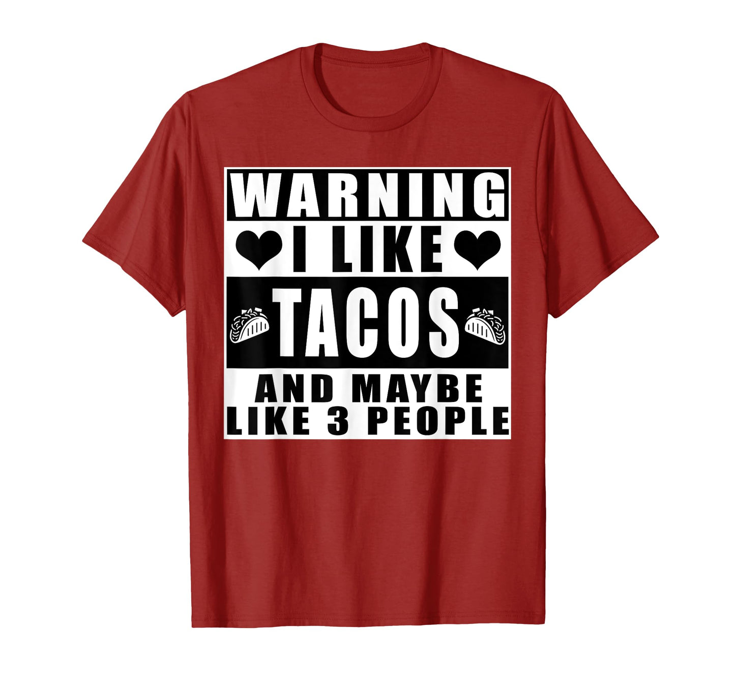 Warning I Like Tacos and Maybe Like 3 People Mexican Food T-Shirt
