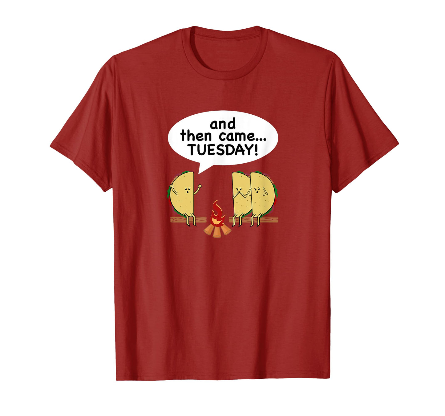And Then Came...Tuesday! Funny Taco Tuesday T-Shirt