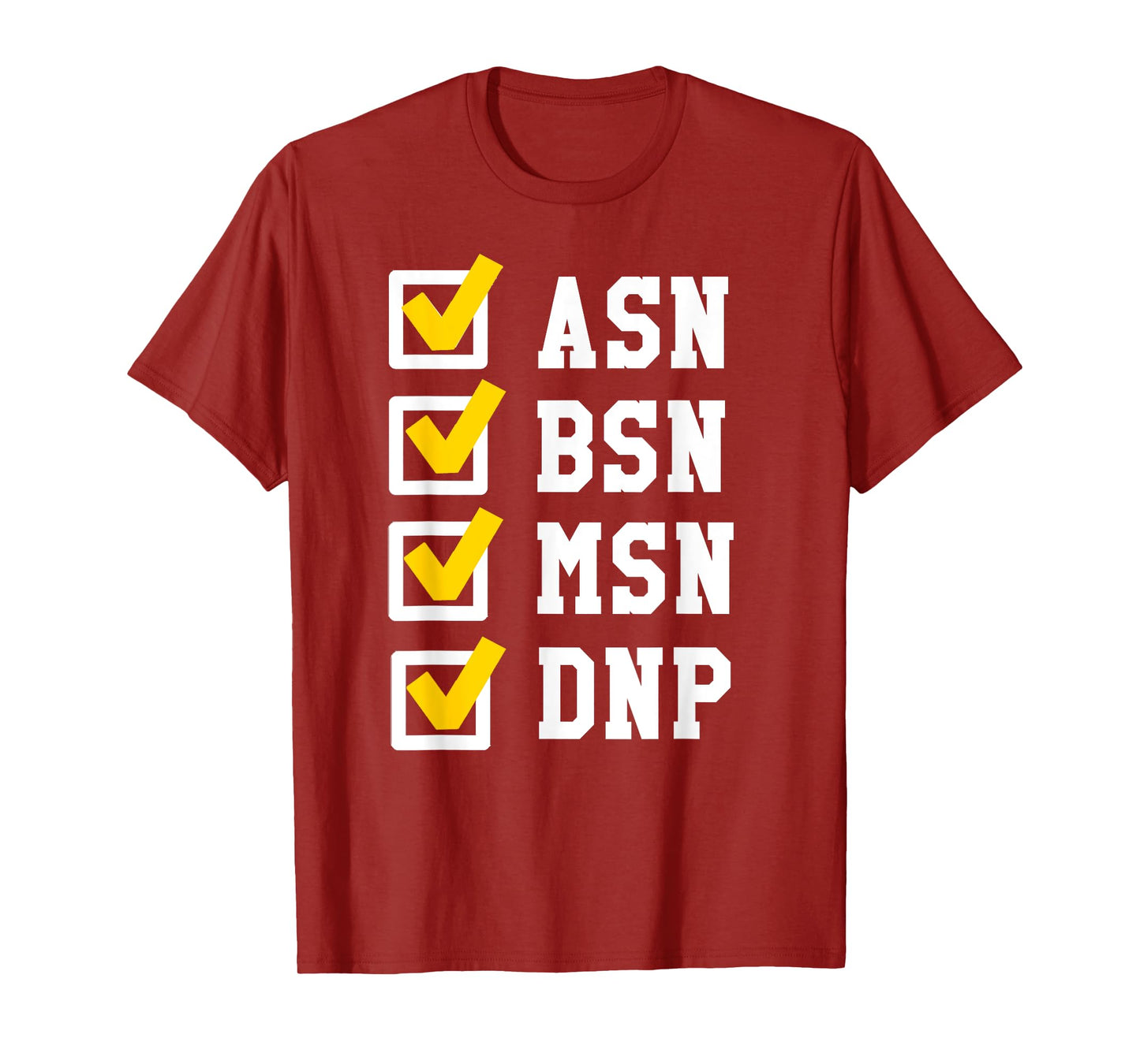 ASN BSN MSN DNP Nursing Degree Checklist Funny Graduation T-Shirt