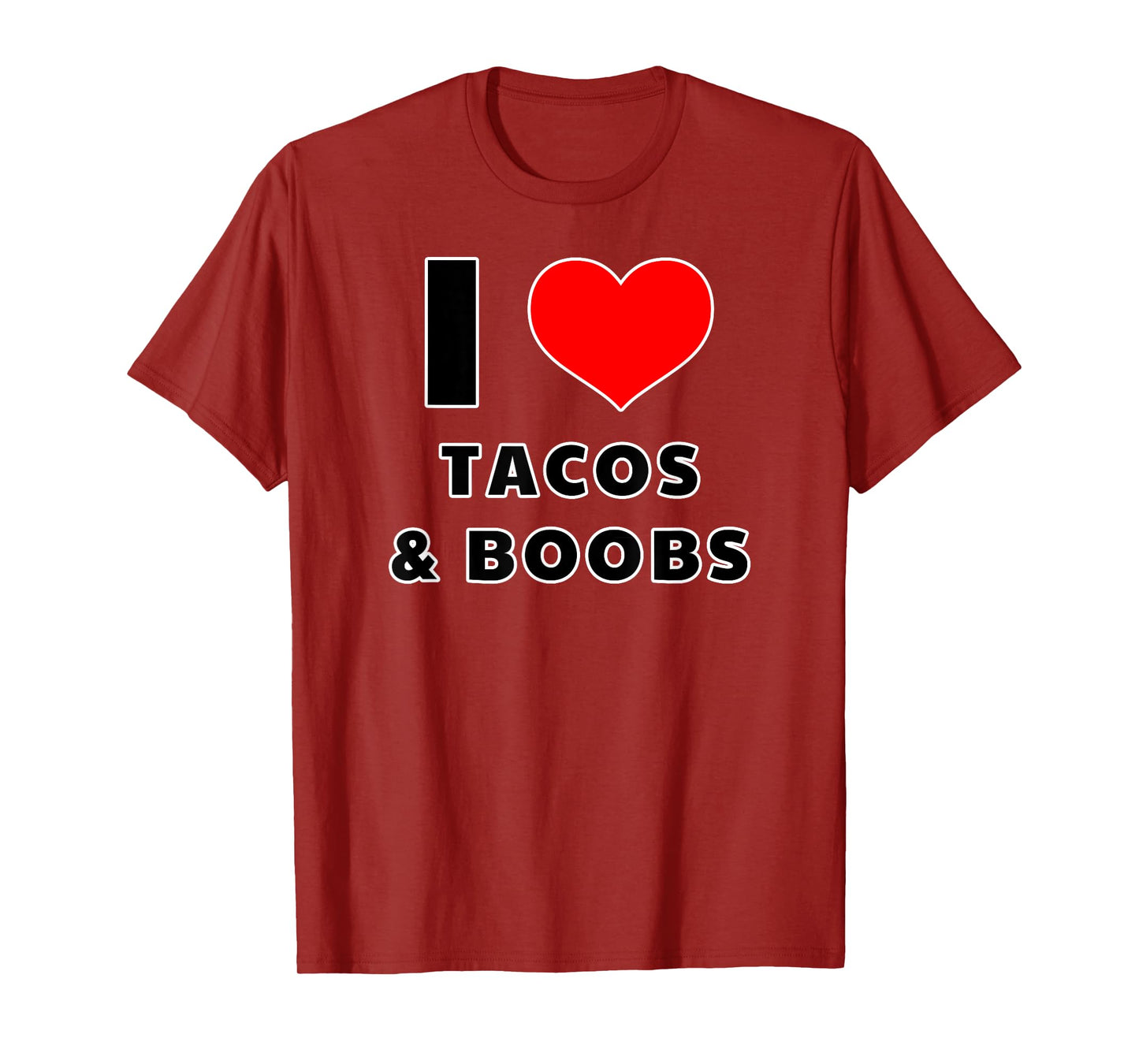 I Love Tacos & Boobs Funny Taco T-Shirt Funny Boobs Tee Gift T-Shirt
