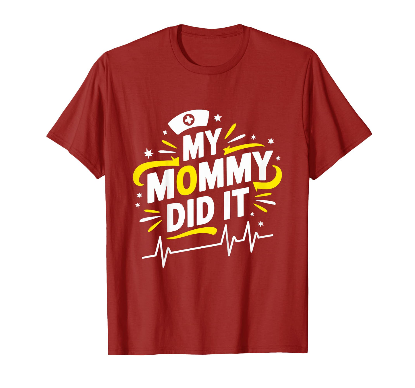 My Mommy Did It Nurse Mom Nursing School Graduate T-Shirt