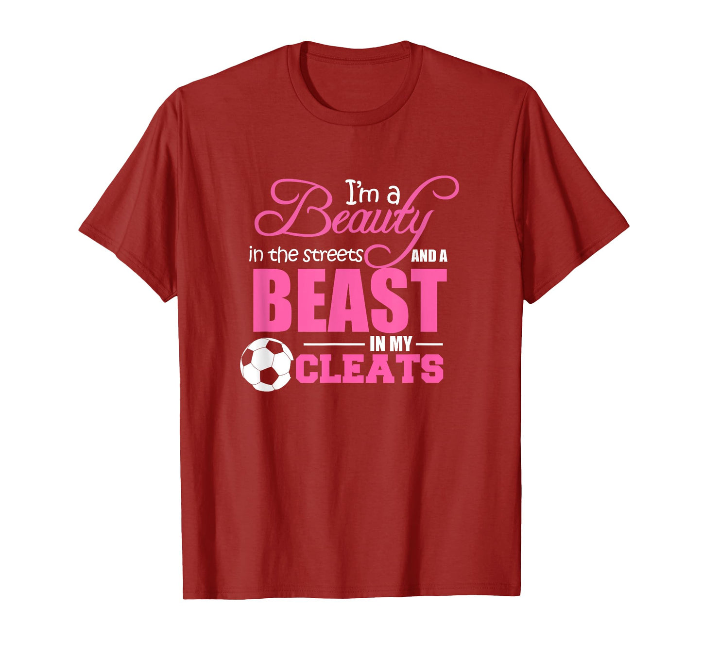 Beauty in the streets Beast in my Cleats Soccer T-Shirt Gift T-Shirt