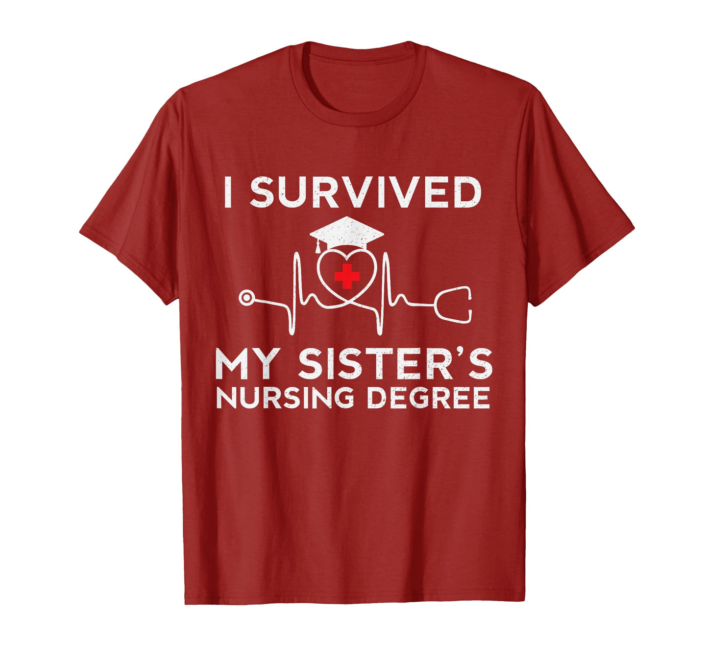 I survived My Sister's Nursing Degree, Proud sister Nurse T-Shirt