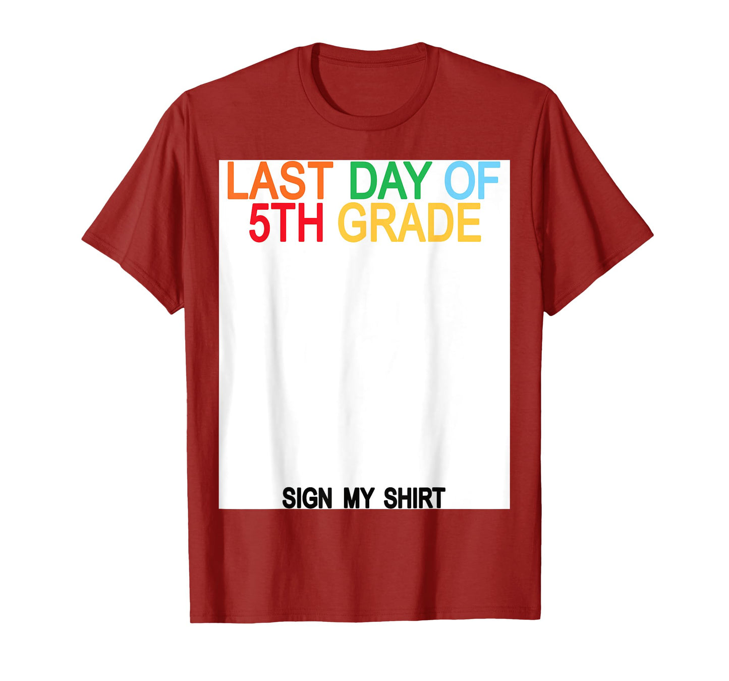 Last Day of 5th Grade Sign My Shirt T-Shirt