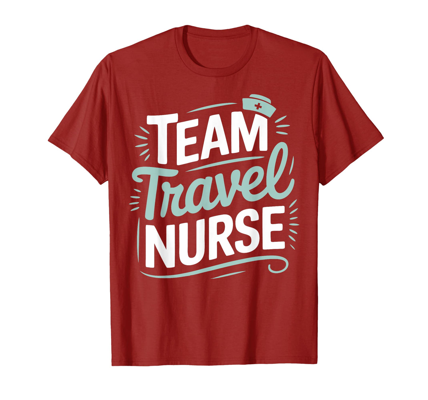 Travel Nursing Team Travel Nurse T-Shirt