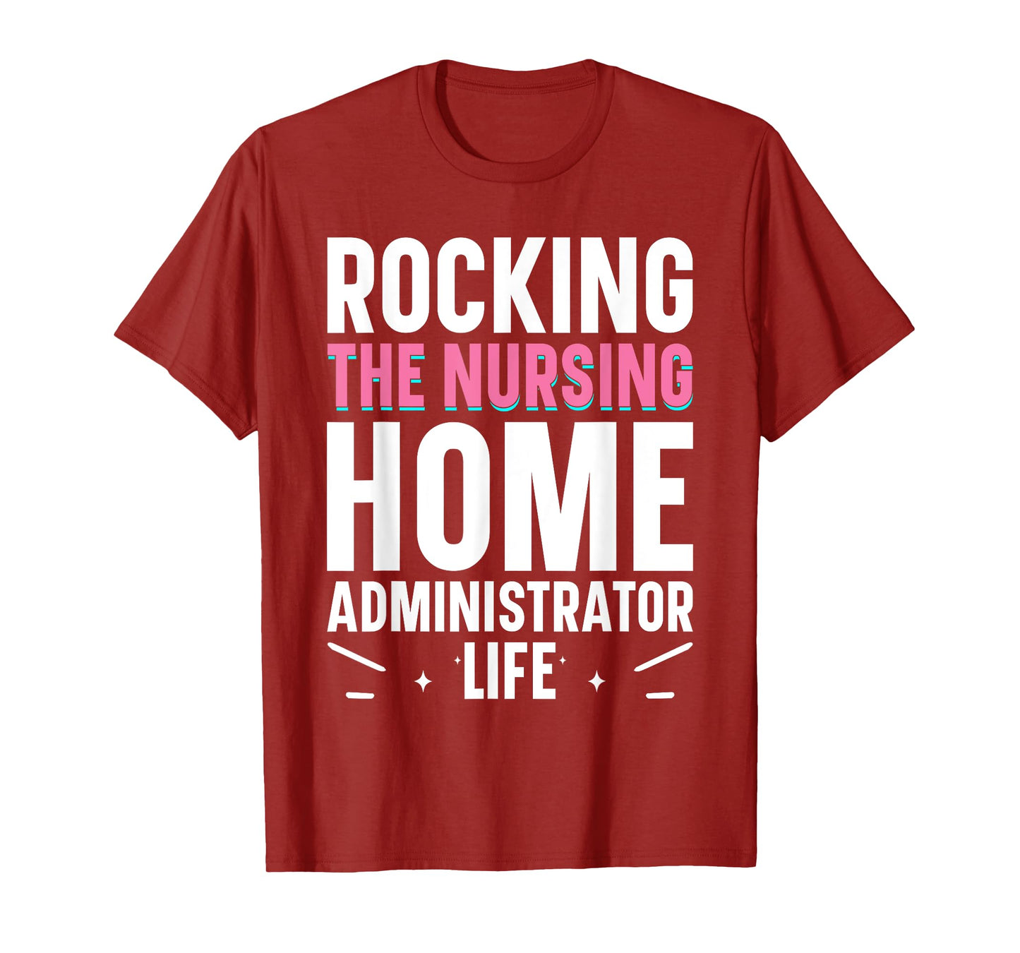 Nursing Home Week Healthcare Long Term Care Administrator T-Shirt