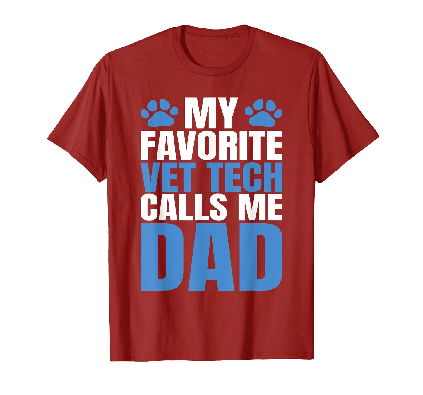 My Favorite Vet Tech Calls Me Dad Fathers Day T-Shirt