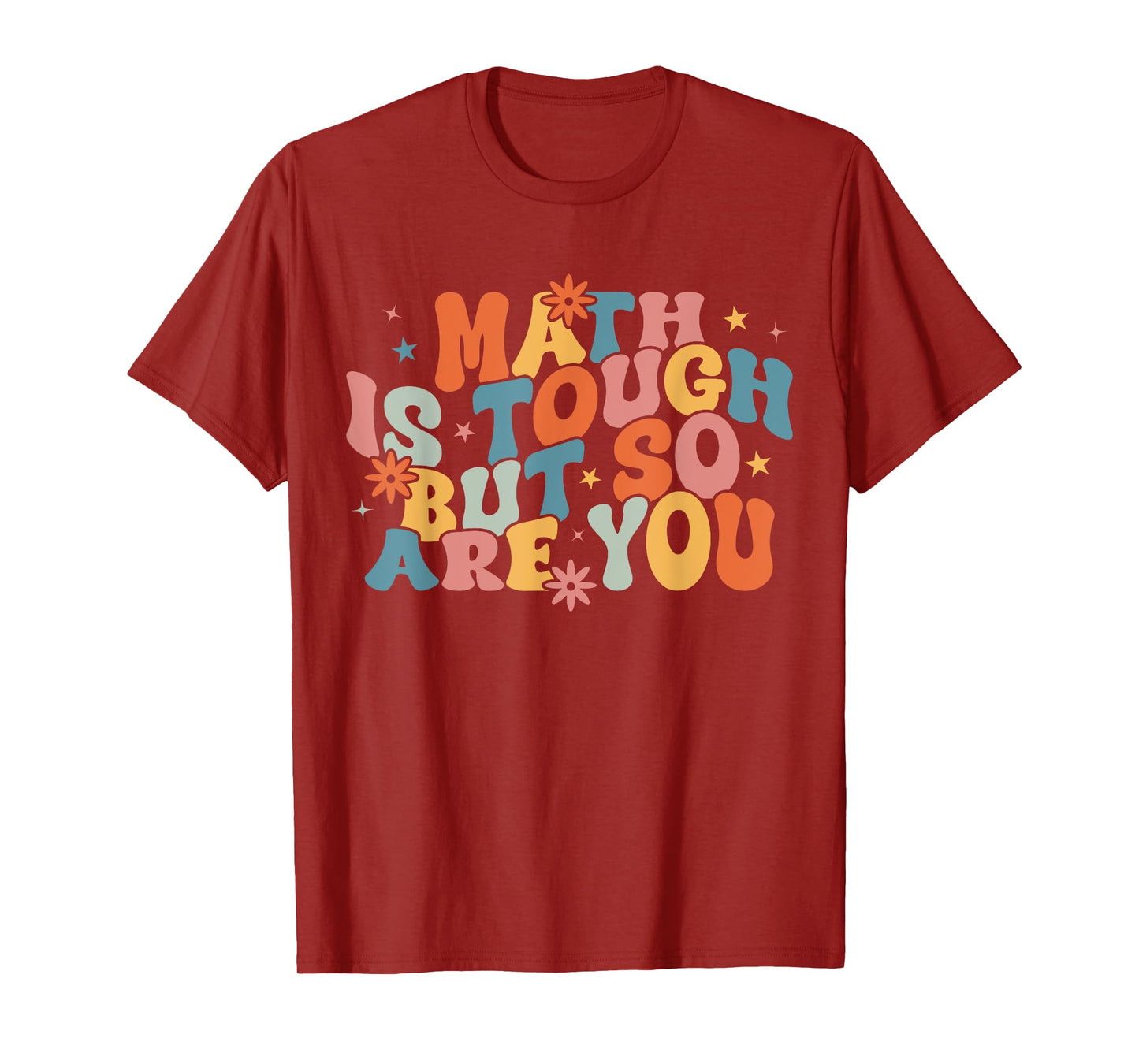 Math Is Tough But So Are You Student Teacher T-Shirt