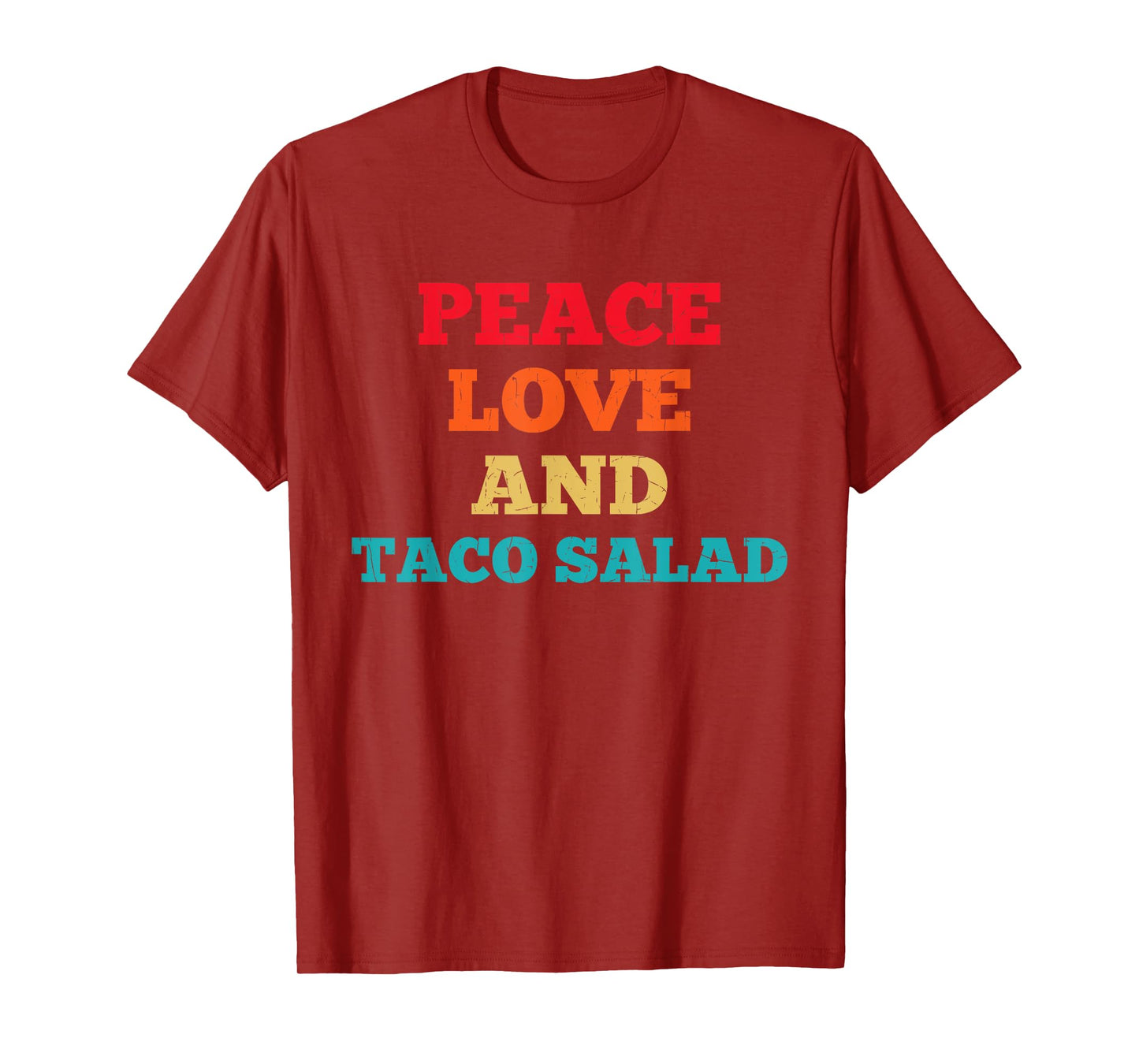 Peace Love And Taco Salad Funny Fast Food Lovers T-Shirt