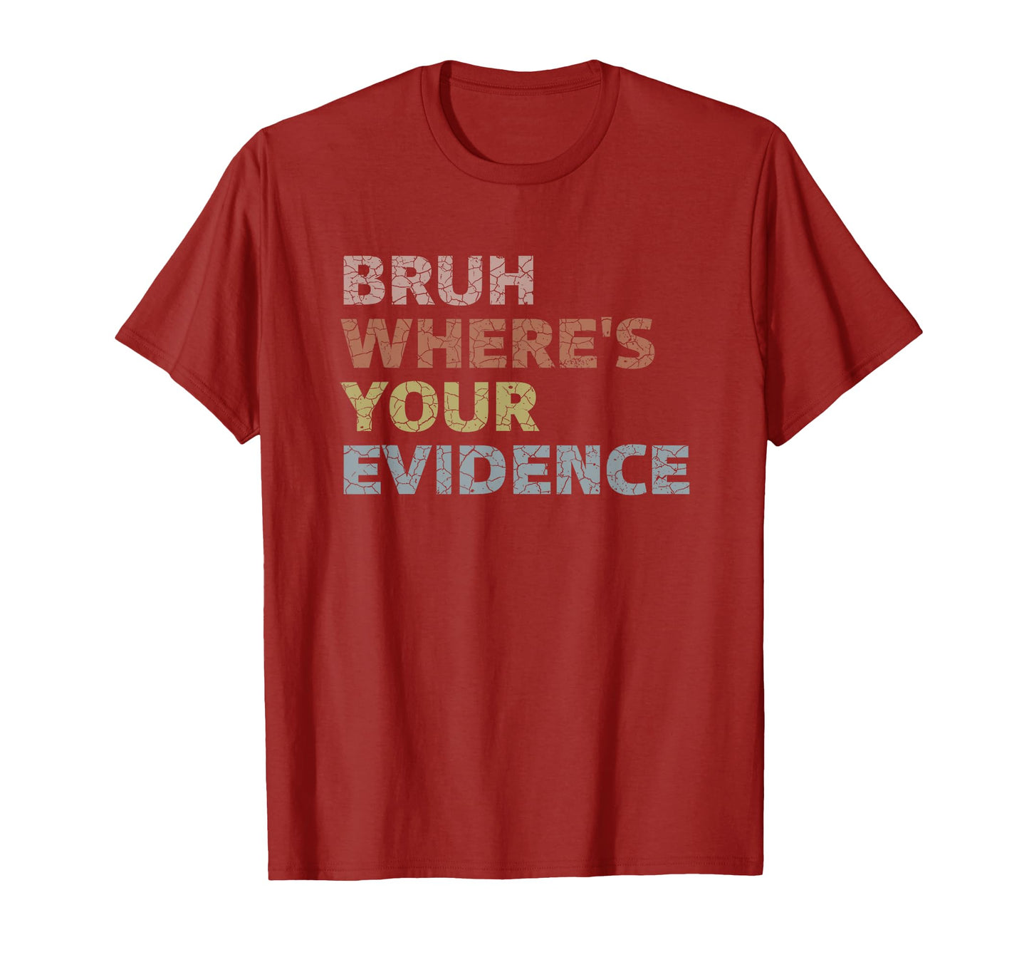 Prove It Funny Cite Your Evidence English Teachers Day Men Women Girls Kids T-Shirt