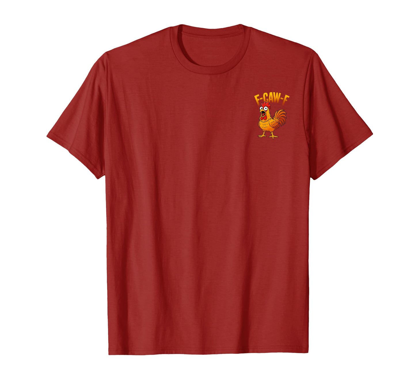 F-Caw-F Funny Chicken Humor Quote Rooster Meme 2 Sided T-Shirt